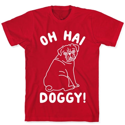 Oh Hai Doggy T-Shirt