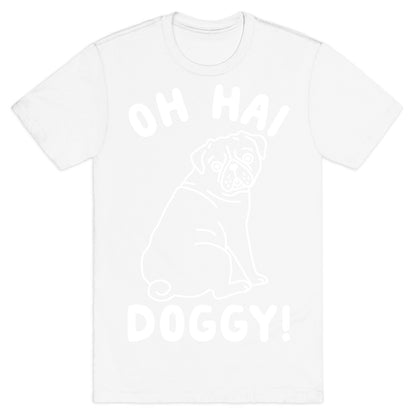 Oh Hai Doggy T-Shirt