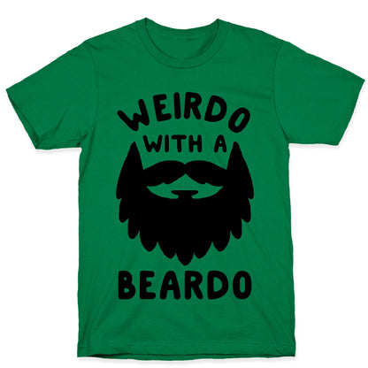 Weirdo with a Beardo T-Shirt