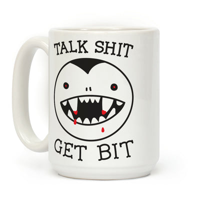 Talk Shit Get Bit Coffee Mug