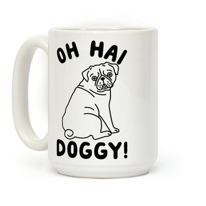 Oh Hai Doggy Coffee Mug