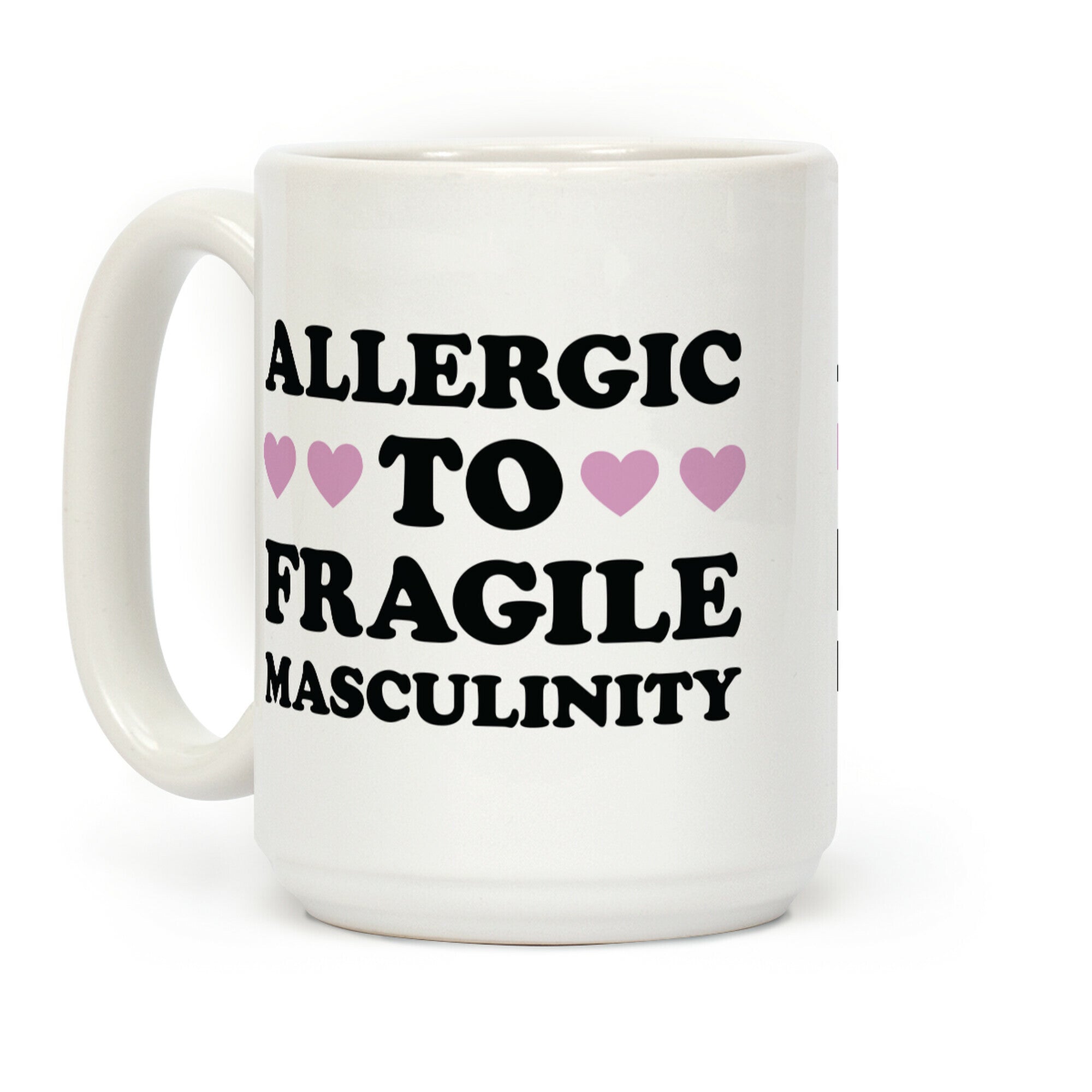 Allergic To Fragile Masculinity Coffee Mug