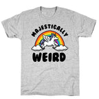 Majestically Weird T-Shirt