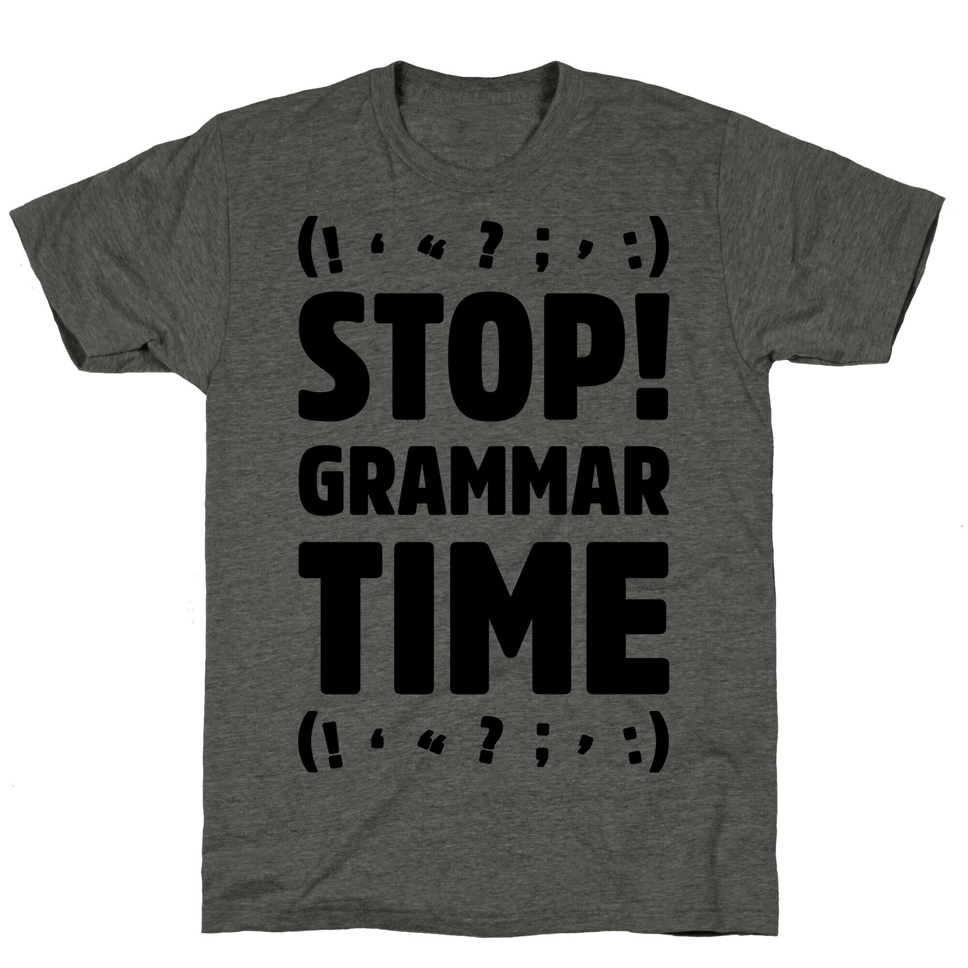 Stop Grammar Time Parody Unisex Triblend Tee