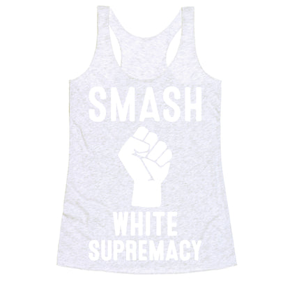 Smash White Supremacy Racerback Tank