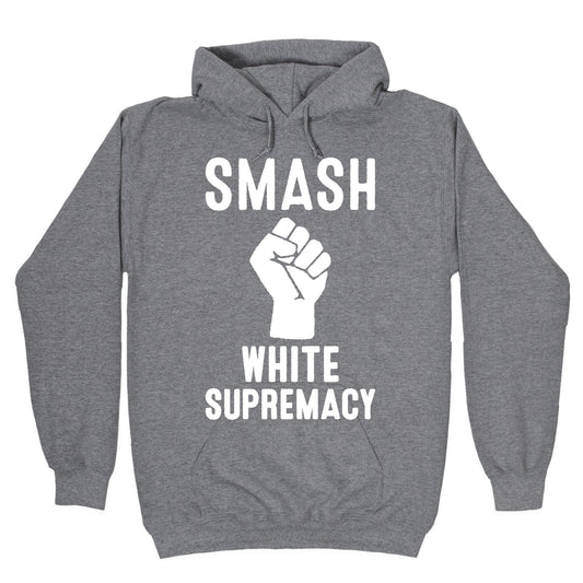 Smash White Supremacy Hoodie