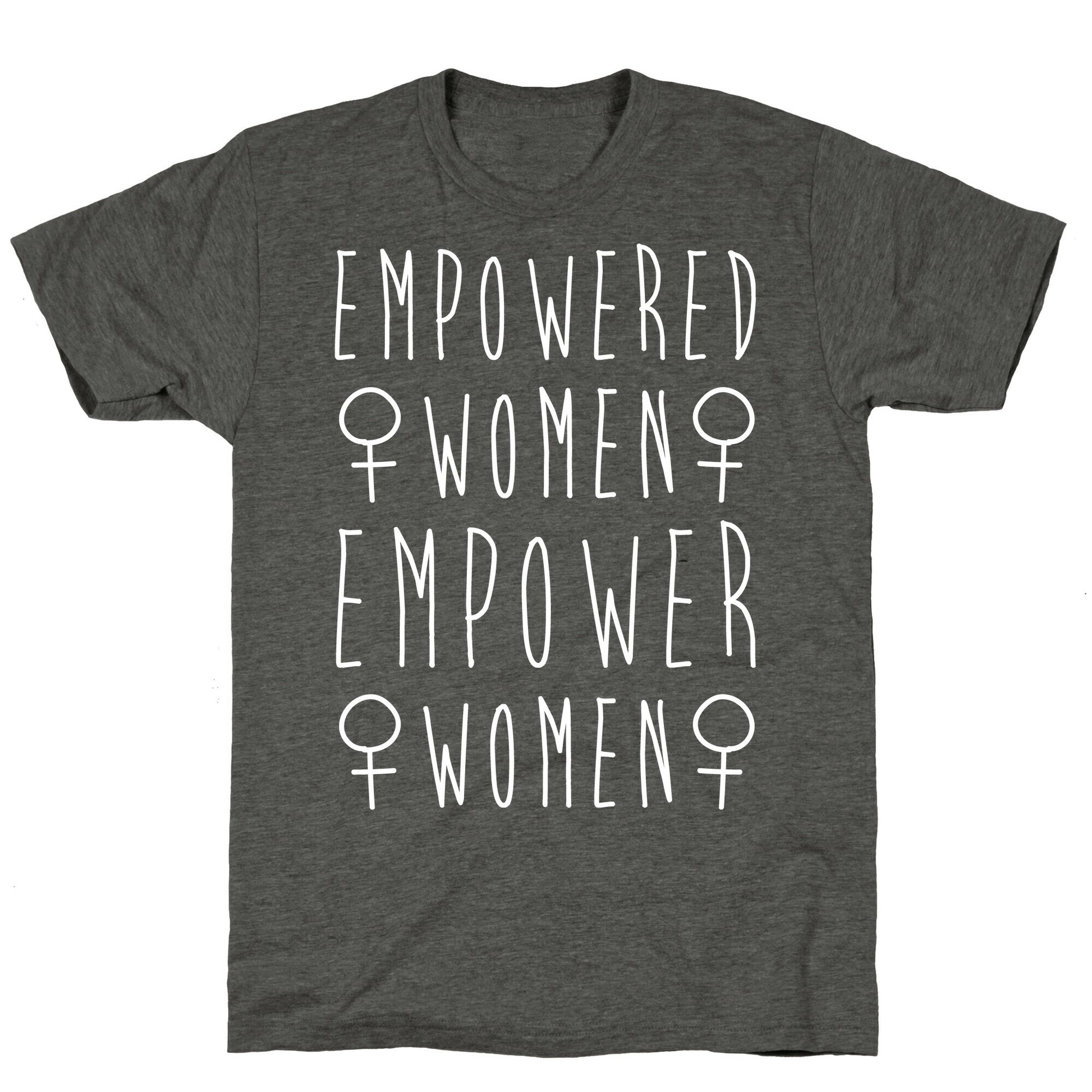 Empowered Women Empower Women White Print Unisex Triblend Tee
