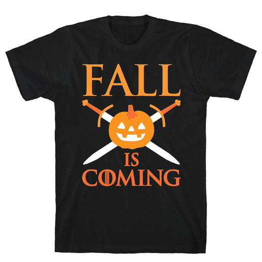 Fall Is Coming Parody T-Shirt