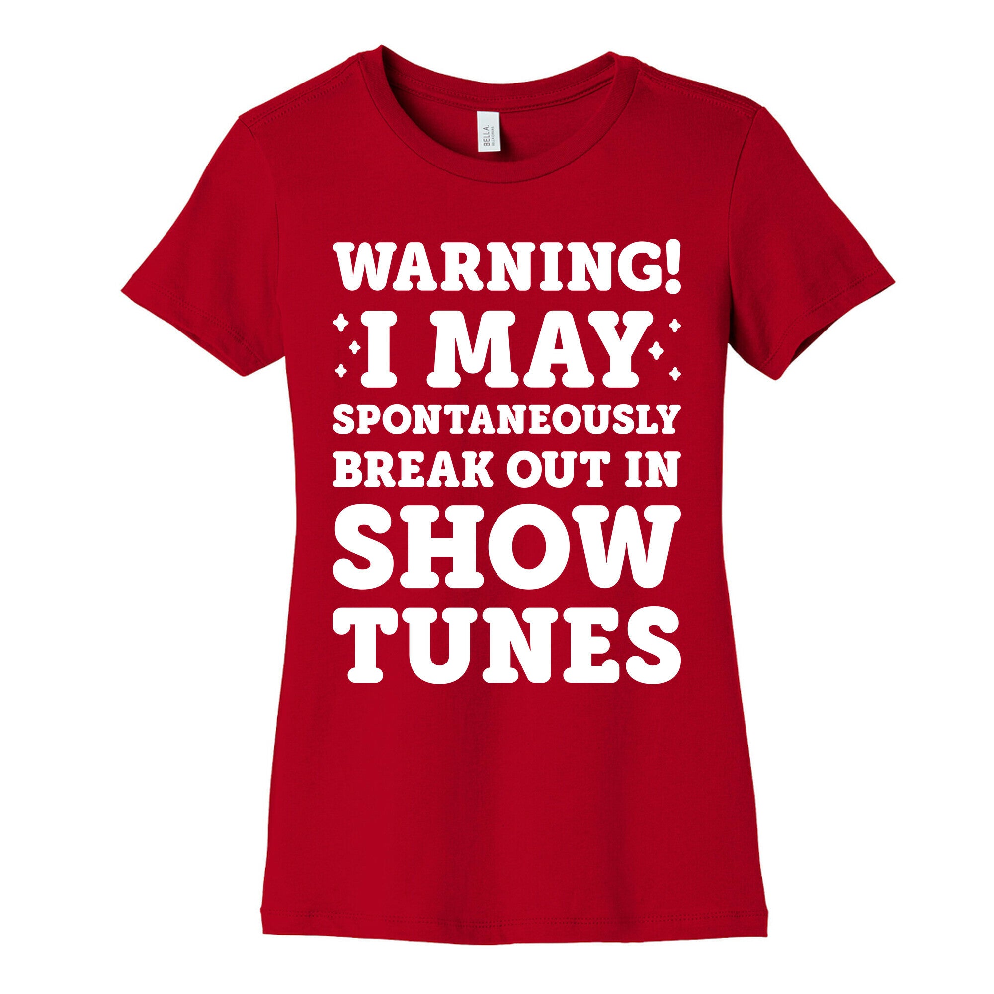 Warning! I May Spontaneously Break Out In Show Tunes Women's Cotton Tee