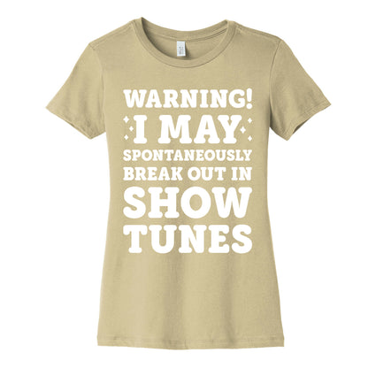Warning! I May Spontaneously Break Out In Show Tunes Women's Cotton Tee