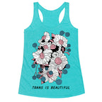 Trans is beautiful Racerback Tank