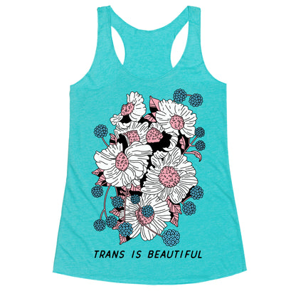 Trans is beautiful Racerback Tank