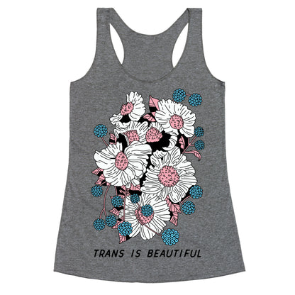 Trans is beautiful Racerback Tank