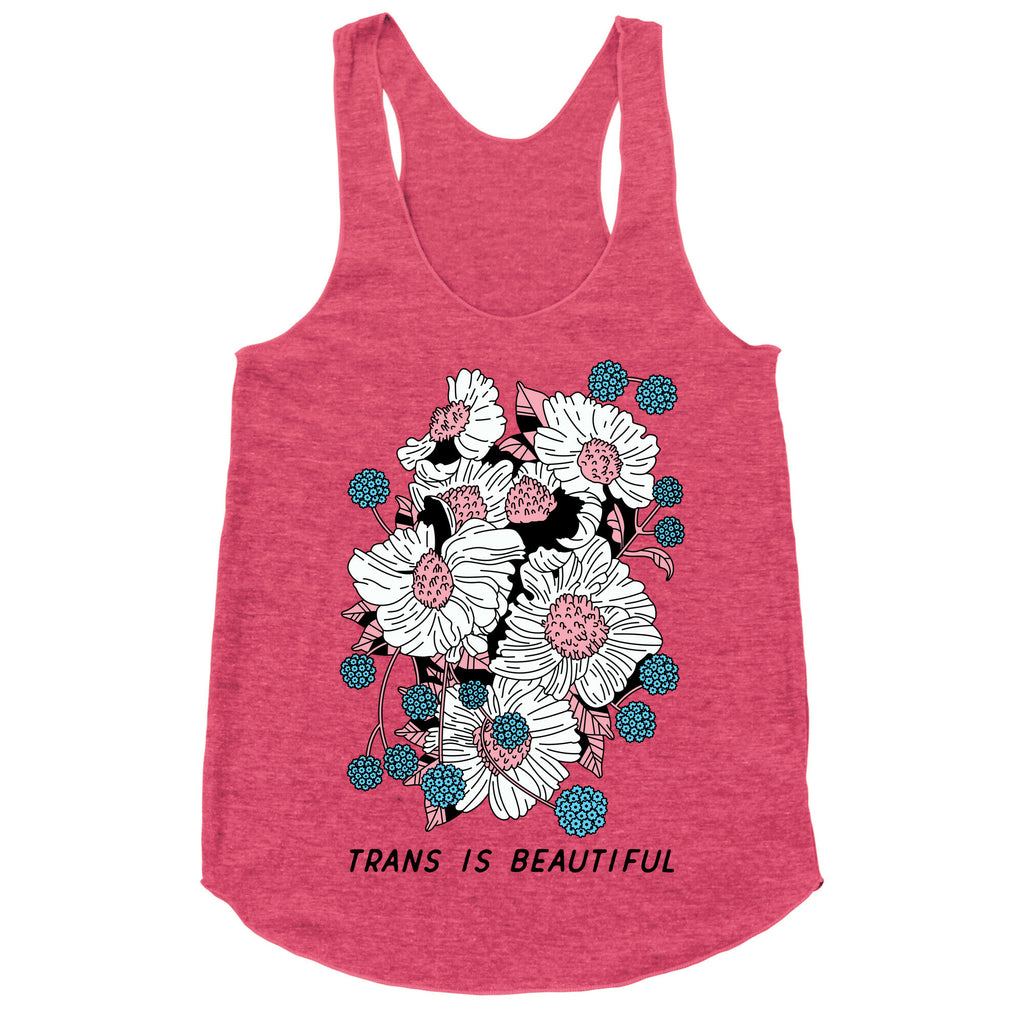 Trans is beautiful Racerback Tank
