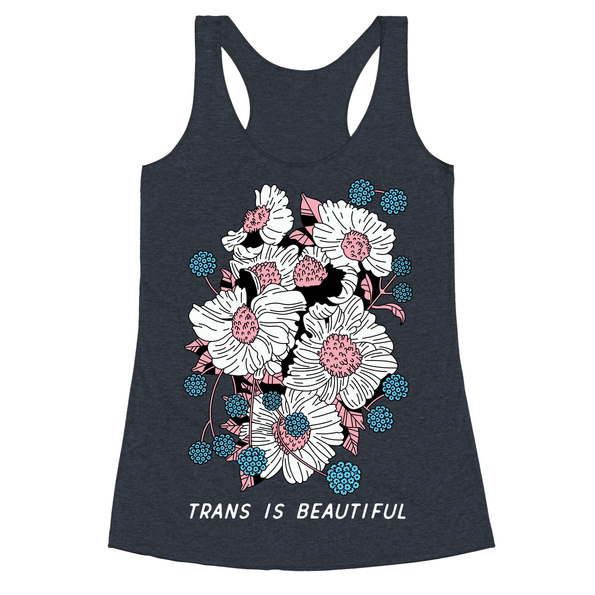 Trans is beautiful Racerback Tank