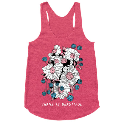 Trans is beautiful Racerback Tank