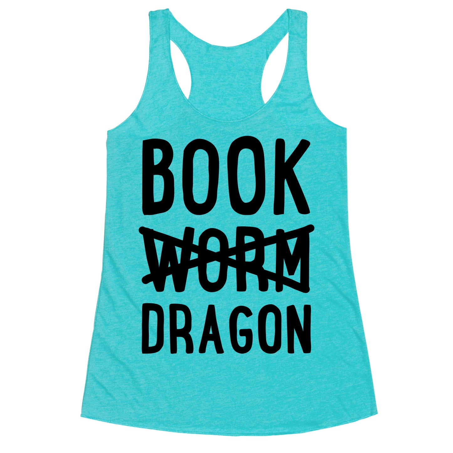 Book Dragon Not Book Worm Racerback Tank