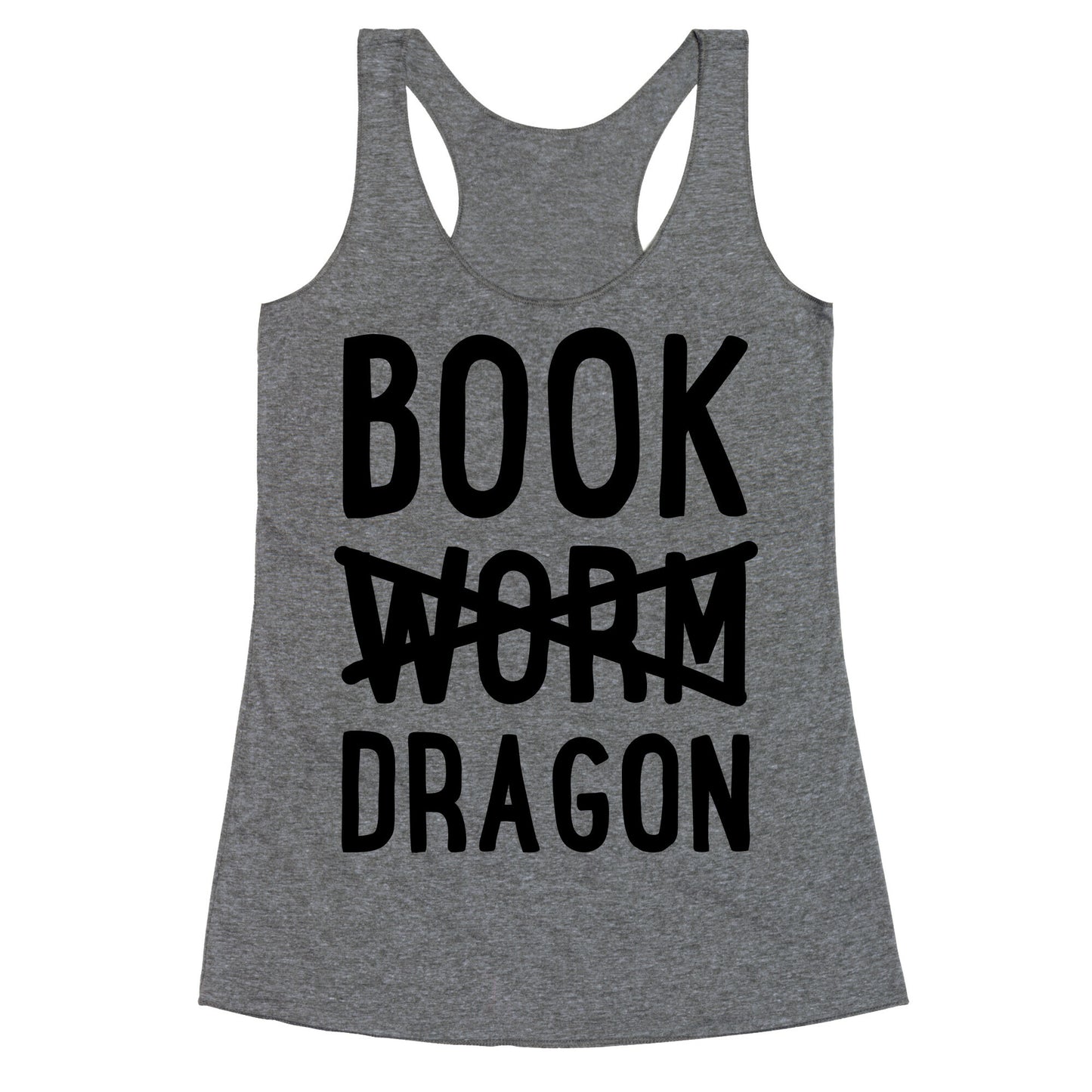 Book Dragon Not Book Worm Racerback Tank