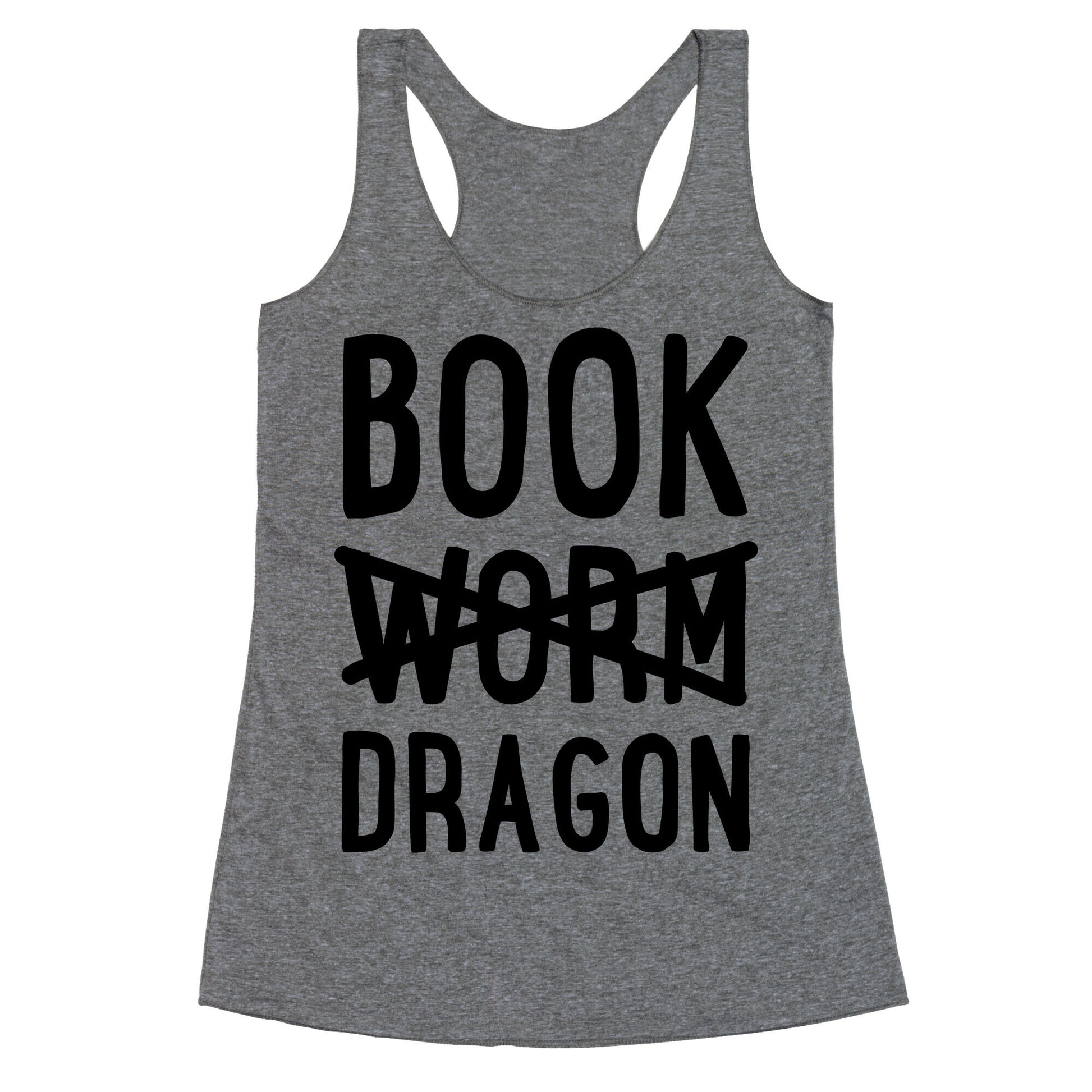 Book Dragon Not Book Worm Racerback Tank