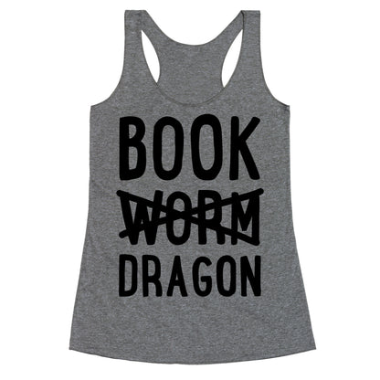Book Dragon Not Book Worm Racerback Tank