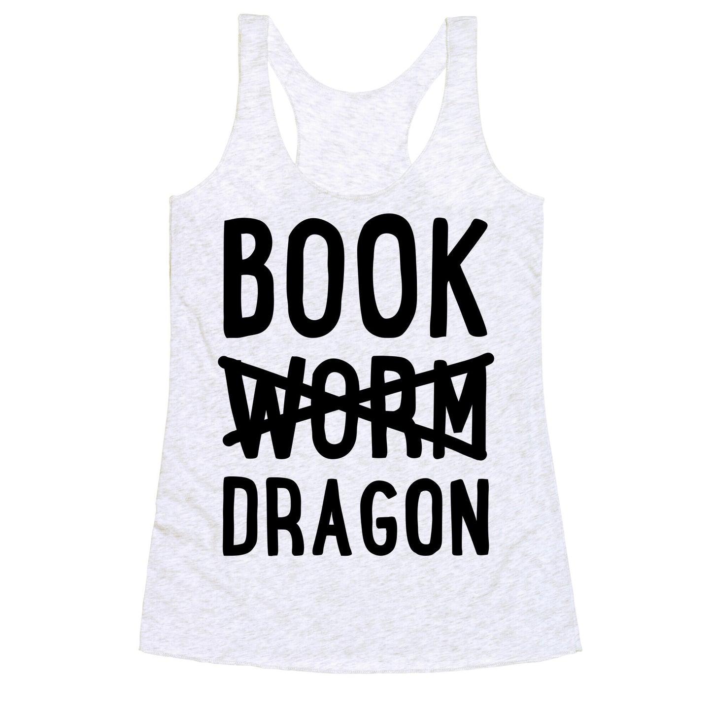 Book Dragon Not Book Worm Racerback Tank
