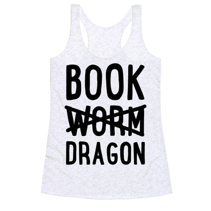 Book Dragon Not Book Worm Racerback Tank