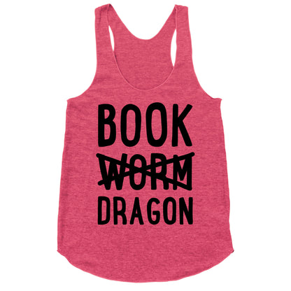 Book Dragon Not Book Worm Racerback Tank
