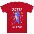 Gotta Go Fast T-Shirt