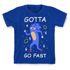 Gotta Go Fast T-Shirt
