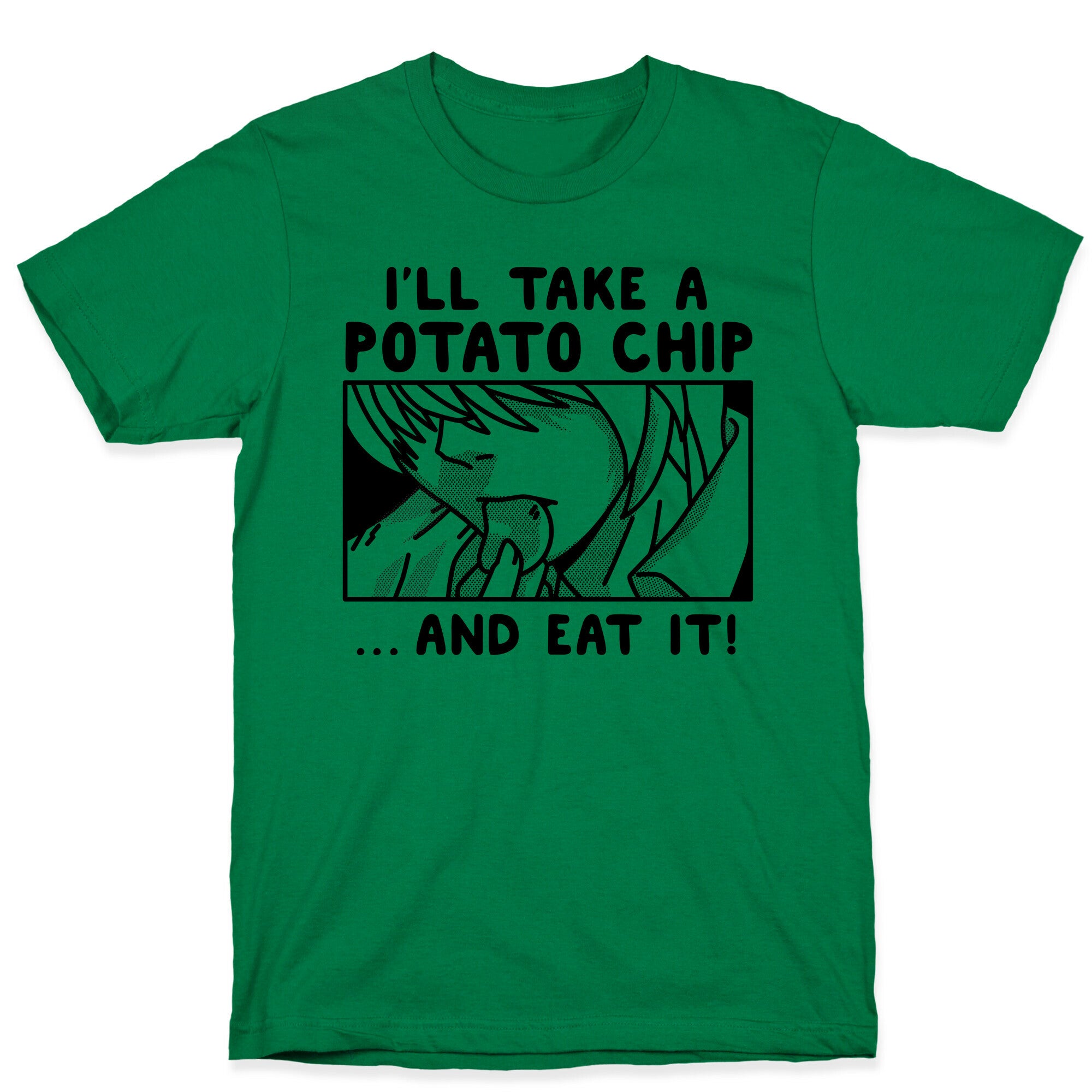 I'll Take a Potato Chip And Eat It! T-Shirt