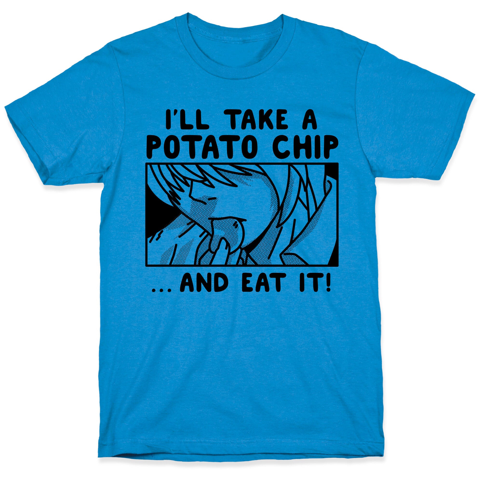 I'll Take a Potato Chip And Eat It! T-Shirt