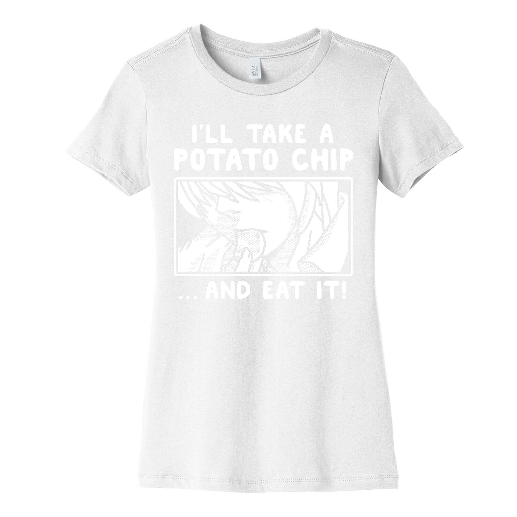 I'll Take a Potato Chip And Eat It Women's Cotton Tee