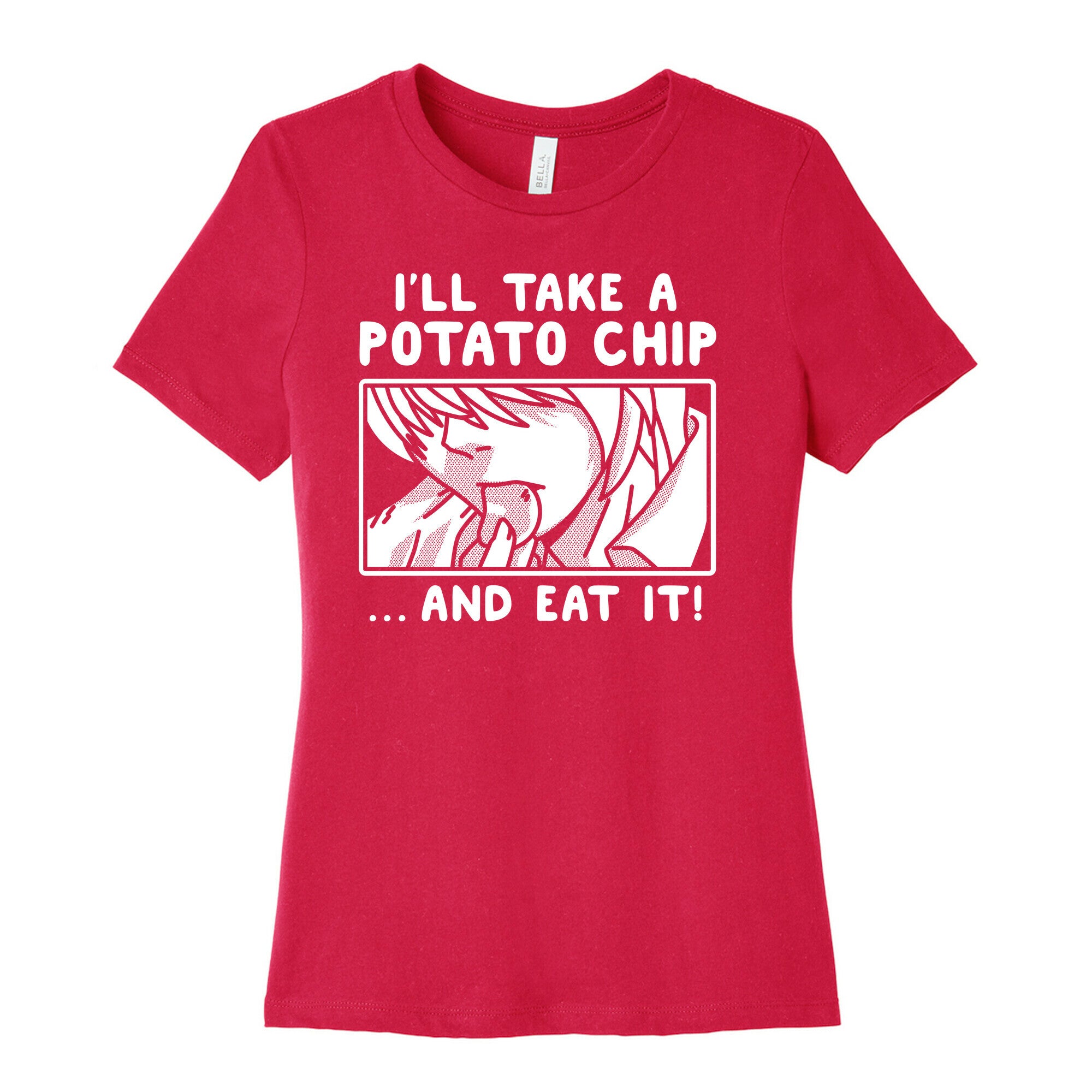 I'll Take a Potato Chip And Eat It Women's Cotton Tee