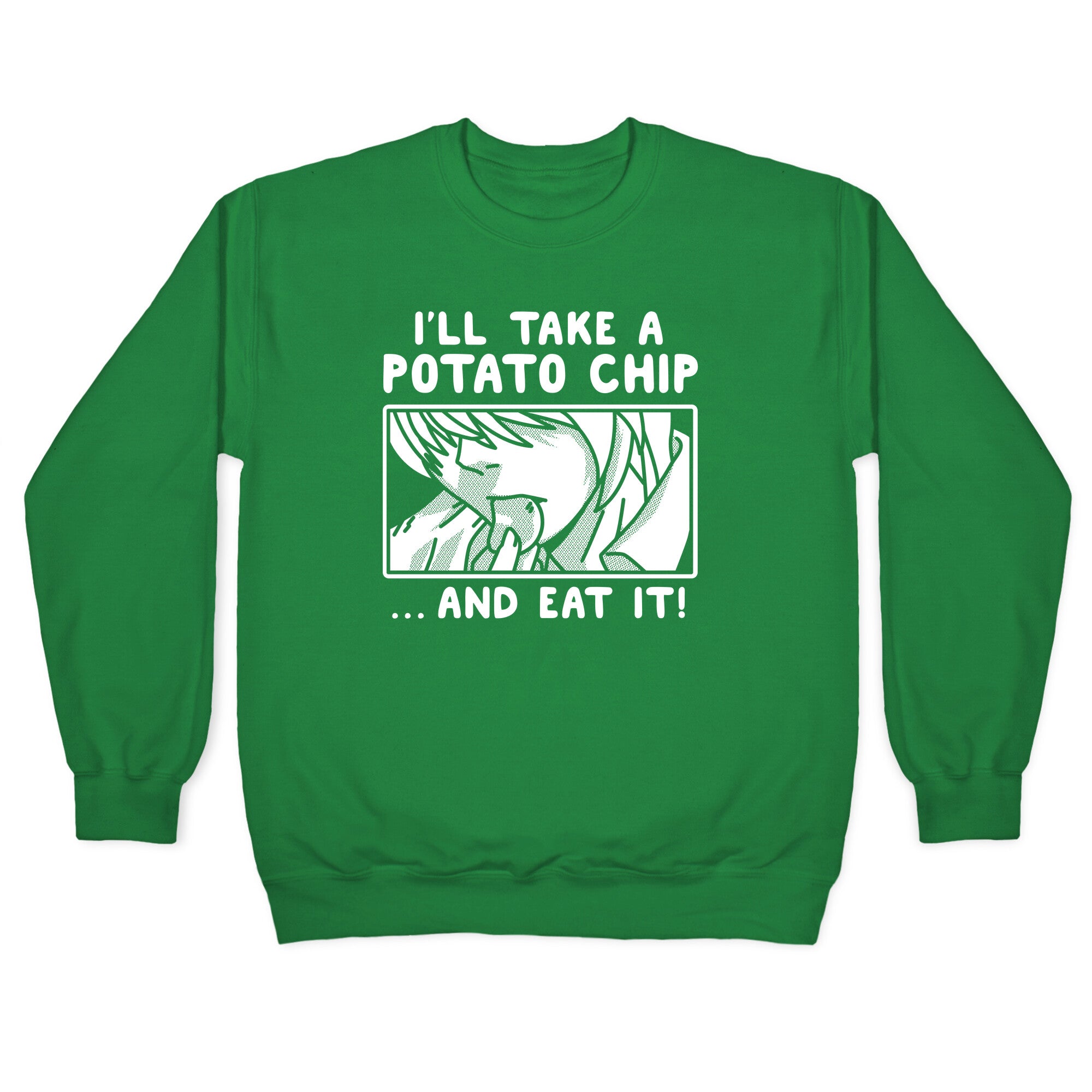 I'll Take a Potato Chip And Eat It Crewneck Sweatshirt