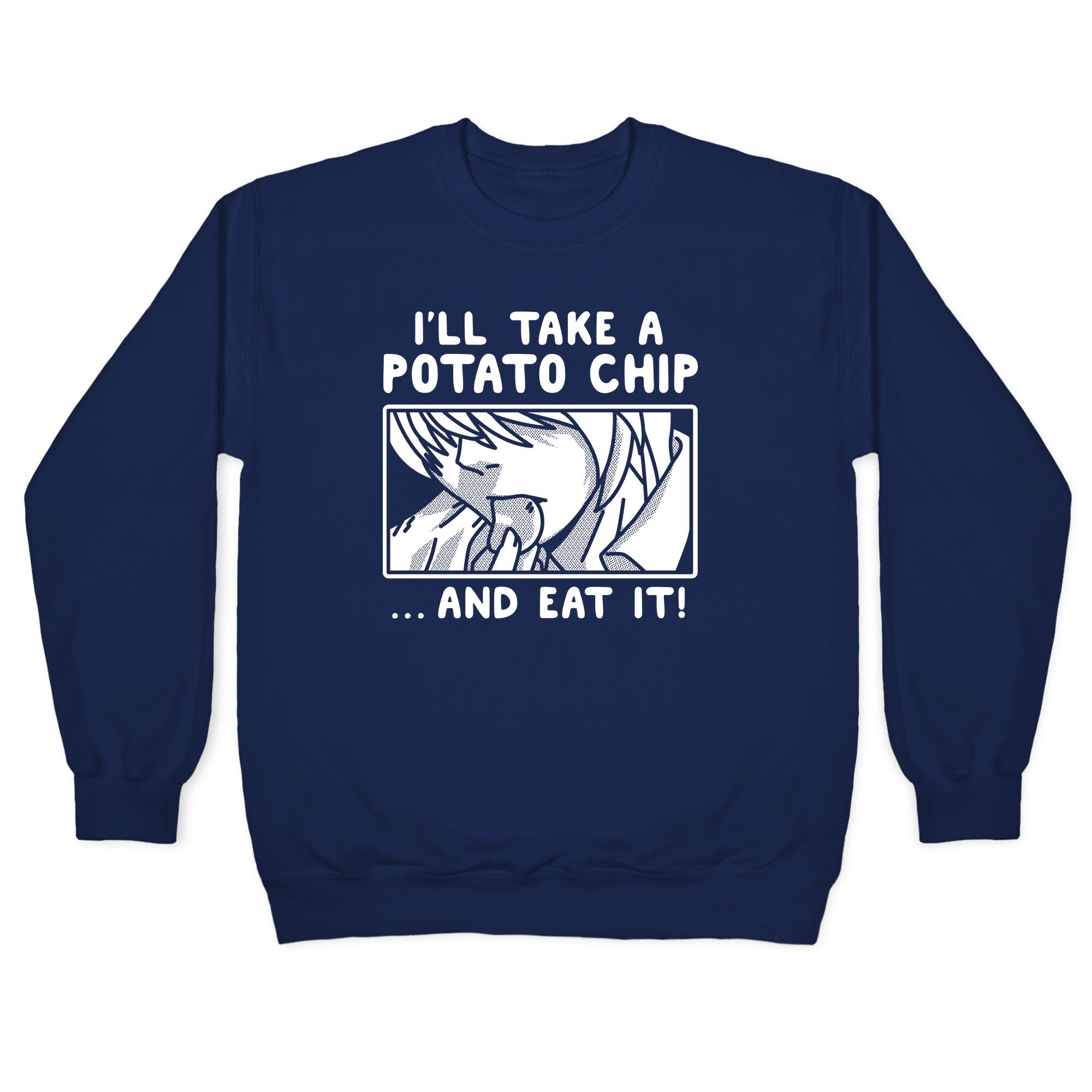 I'll Take a Potato Chip And Eat It Crewneck Sweatshirt