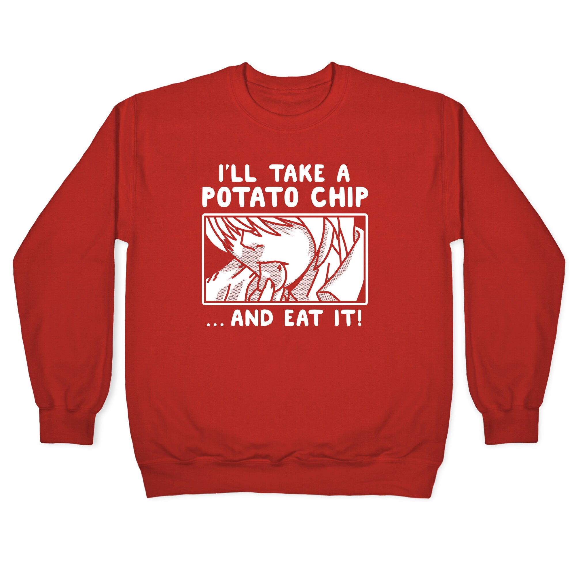 I'll Take a Potato Chip And Eat It Crewneck Sweatshirt