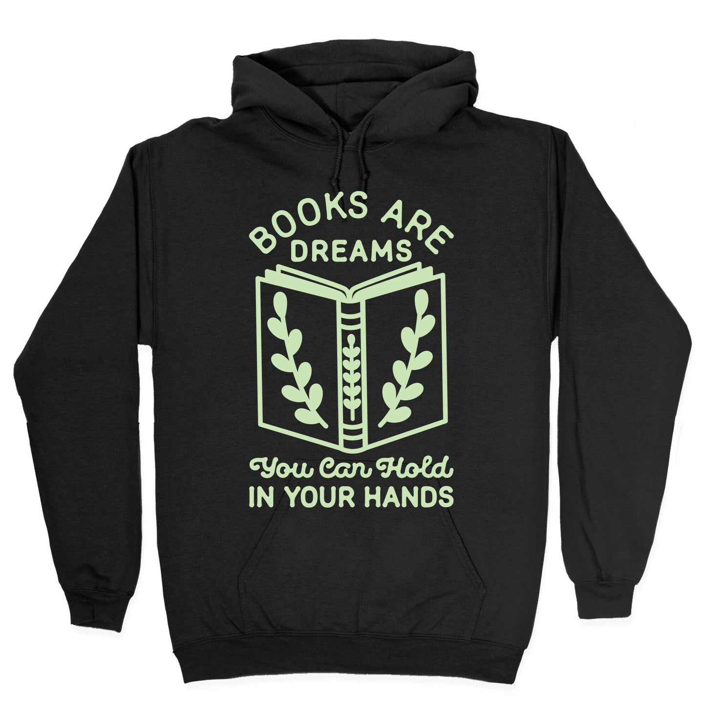 Books Are Dreams You Can Hold in Your Hands Hoodie