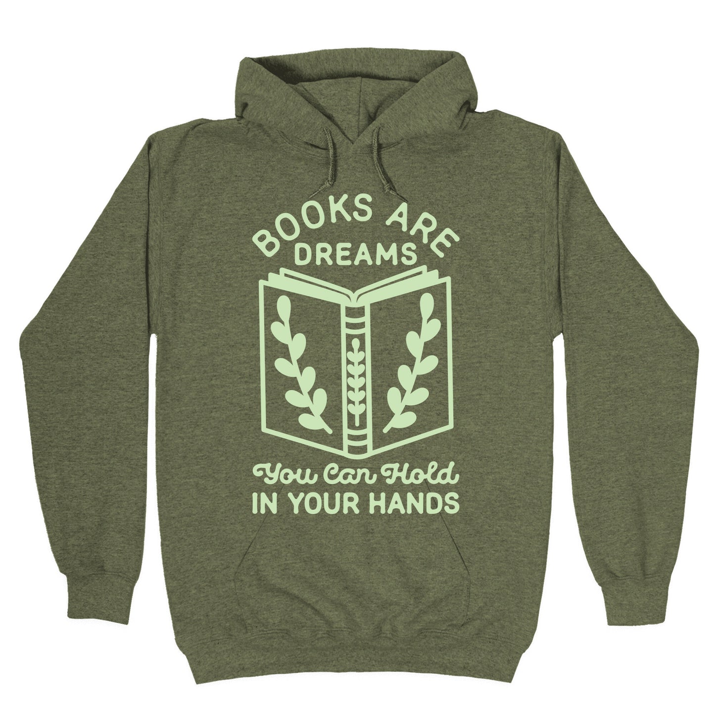 Books Are Dreams You Can Hold in Your Hands Hoodie