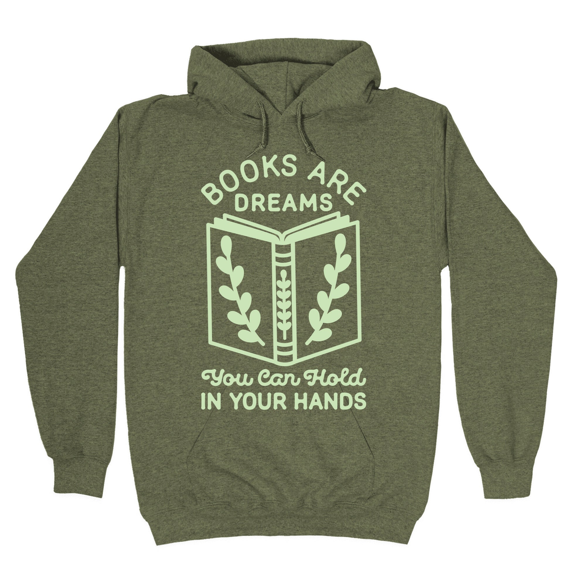 Books Are Dreams You Can Hold in Your Hands Hoodie
