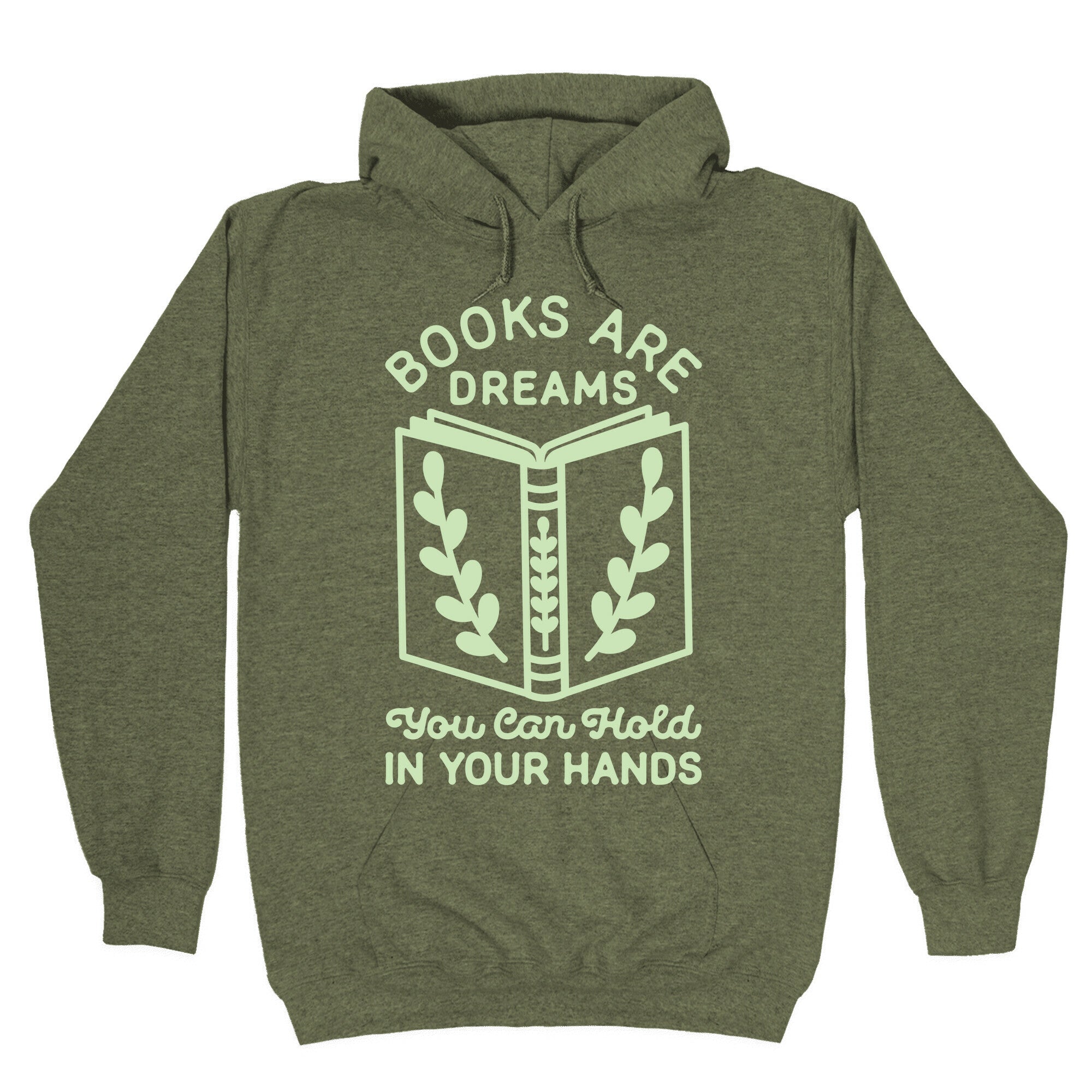 Books Are Dreams You Can Hold in Your Hands Hoodie