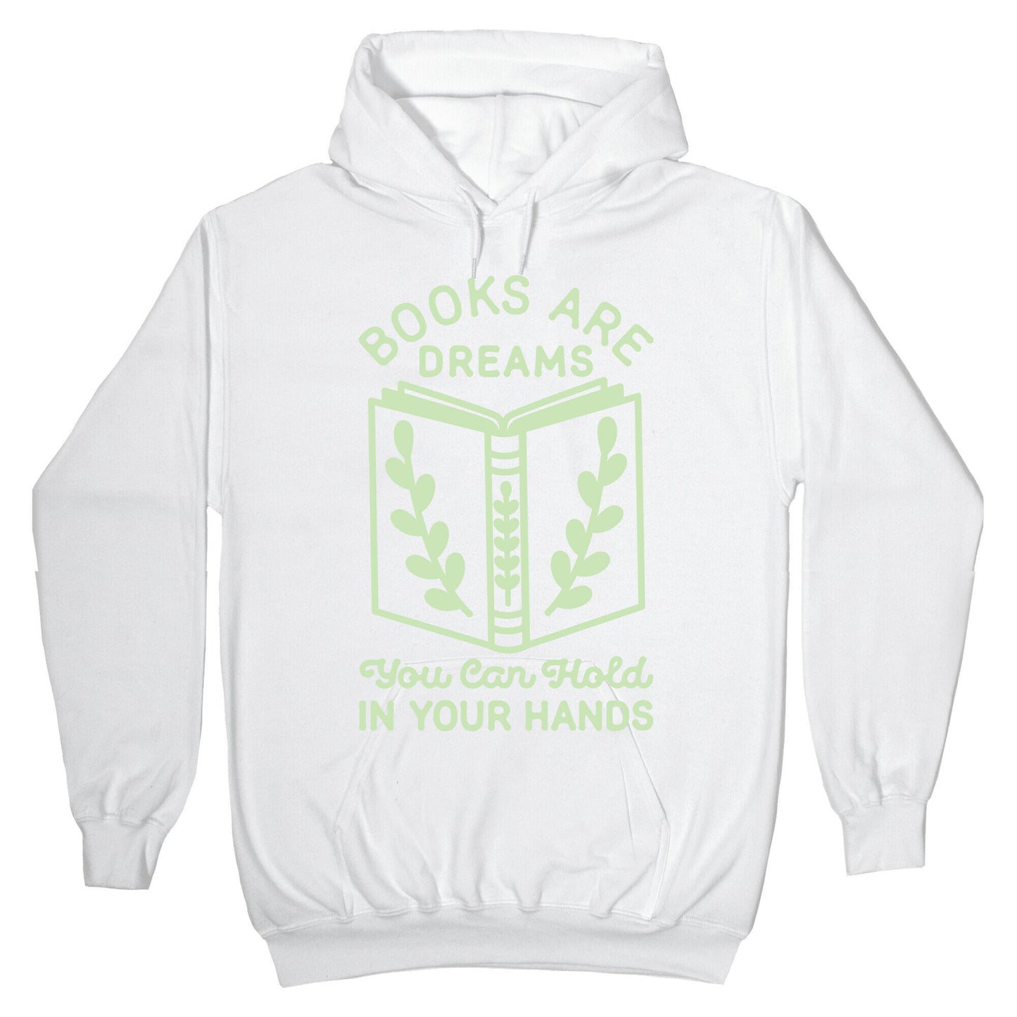 Books Are Dreams You Can Hold in Your Hands Hoodie