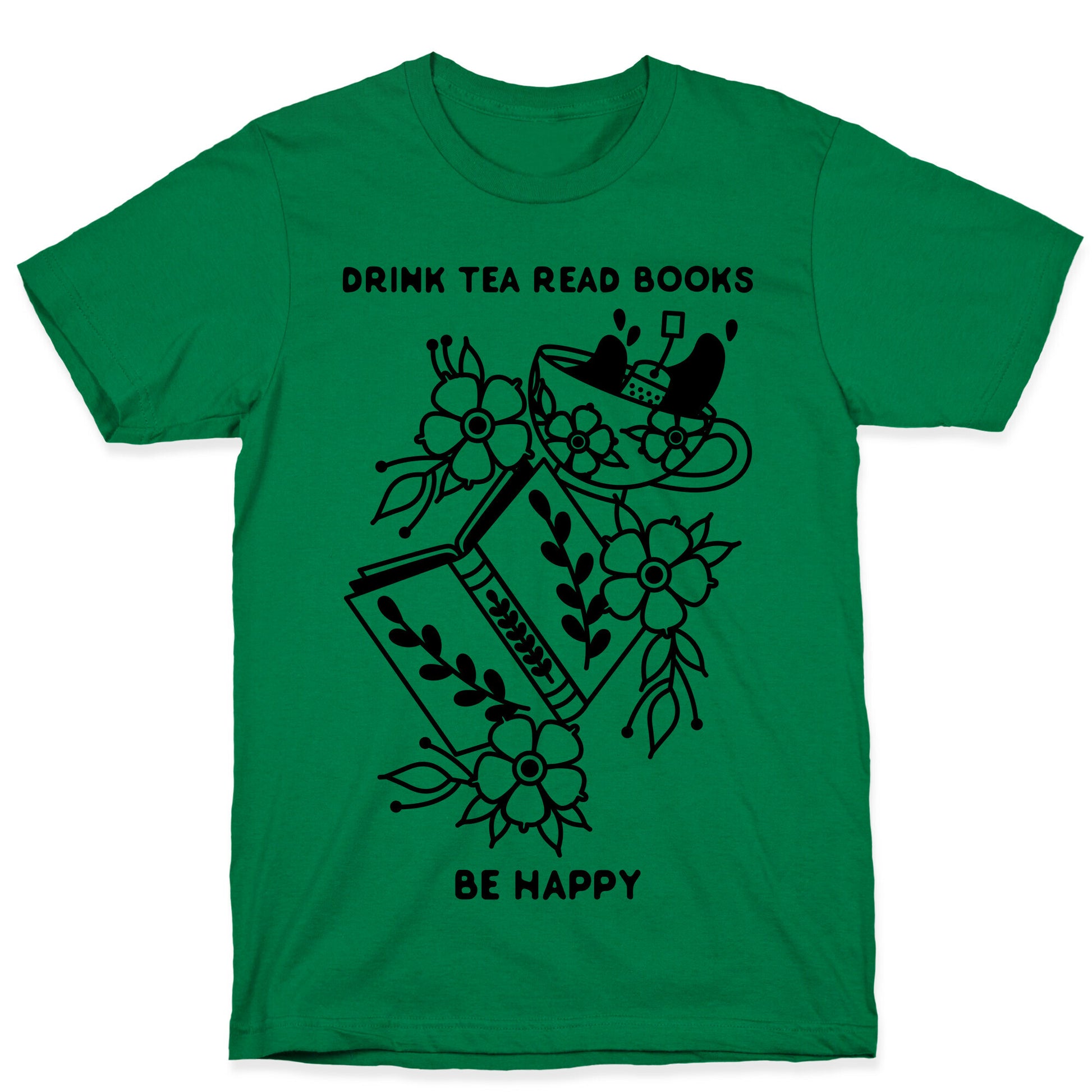 Drink Tea Read Books Be Happy T-Shirt