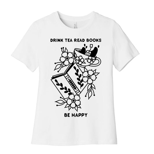 Drink Tea Read Books Be Happy Women's Cotton Tee