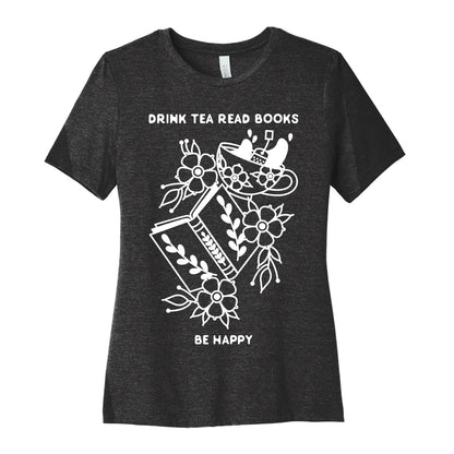 Drink Tea Read Books Be Happy Women's Cotton Tee