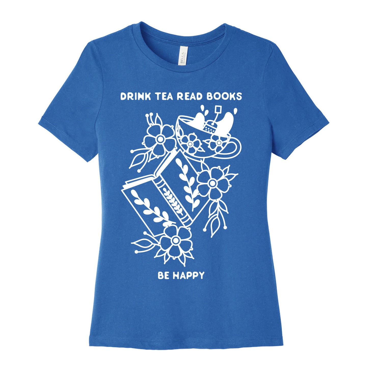 Drink Tea Read Books Be Happy Women's Cotton Tee