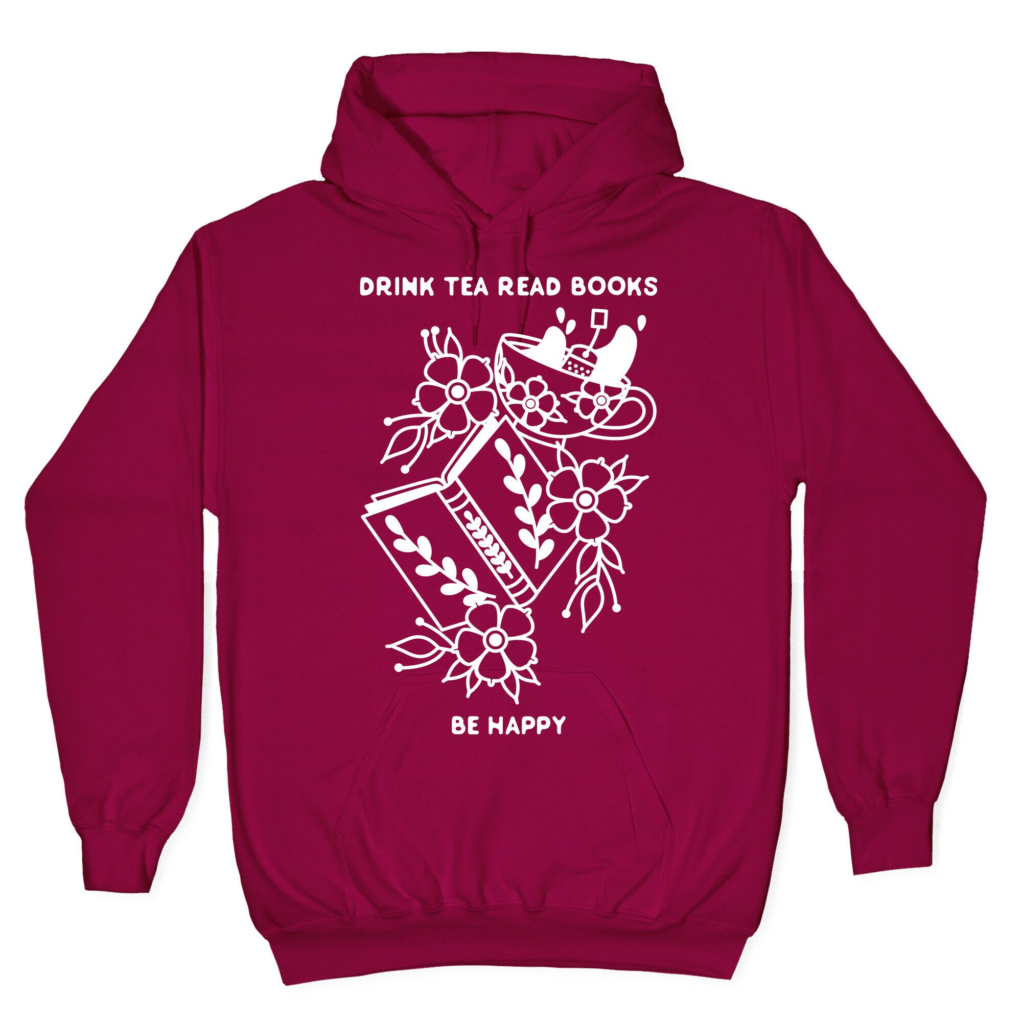 Drink Tea Read Books Be Happy Hoodie