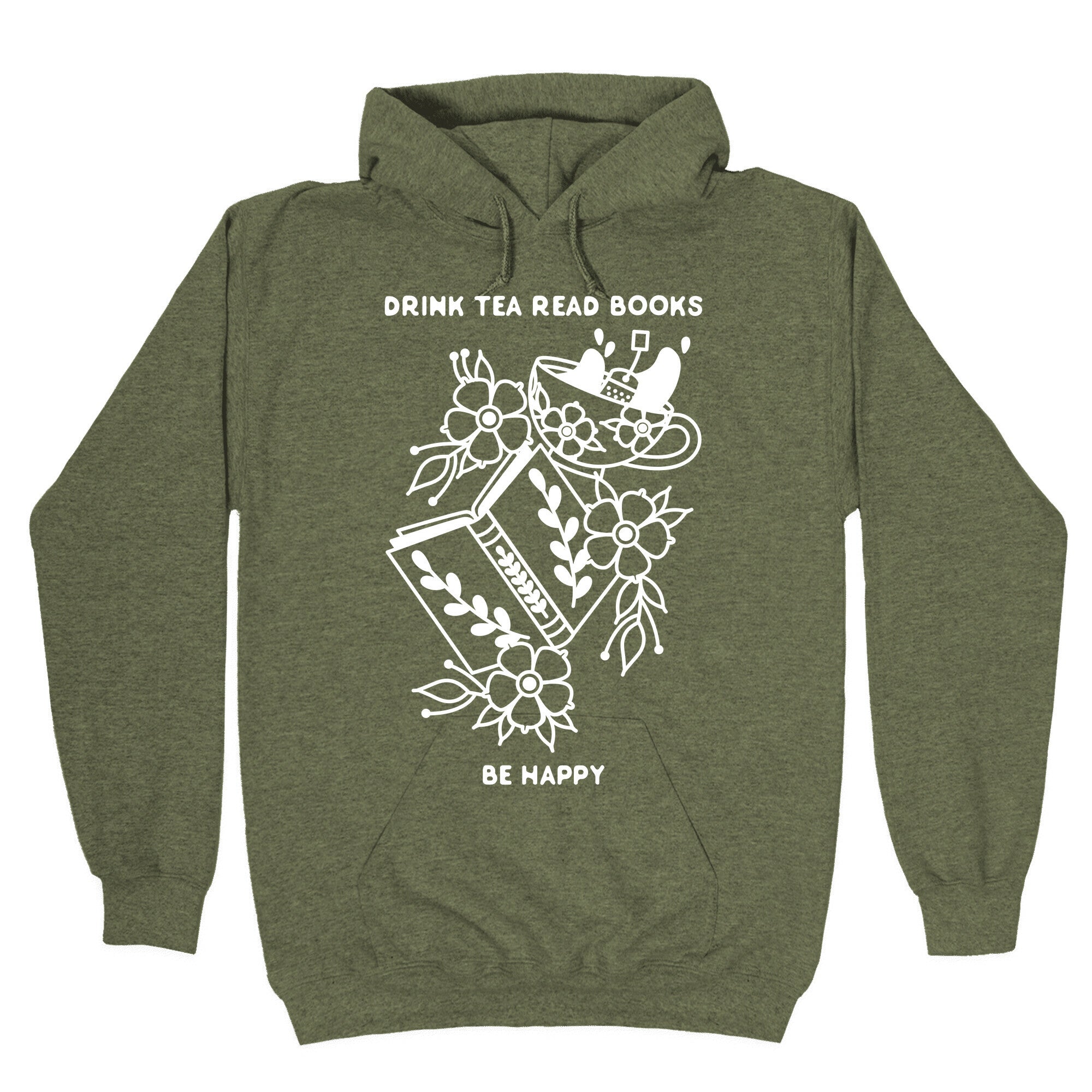Drink Tea Read Books Be Happy Hoodie