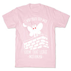I Wish You'd Step Back From That Ledge Mothman T-Shirt