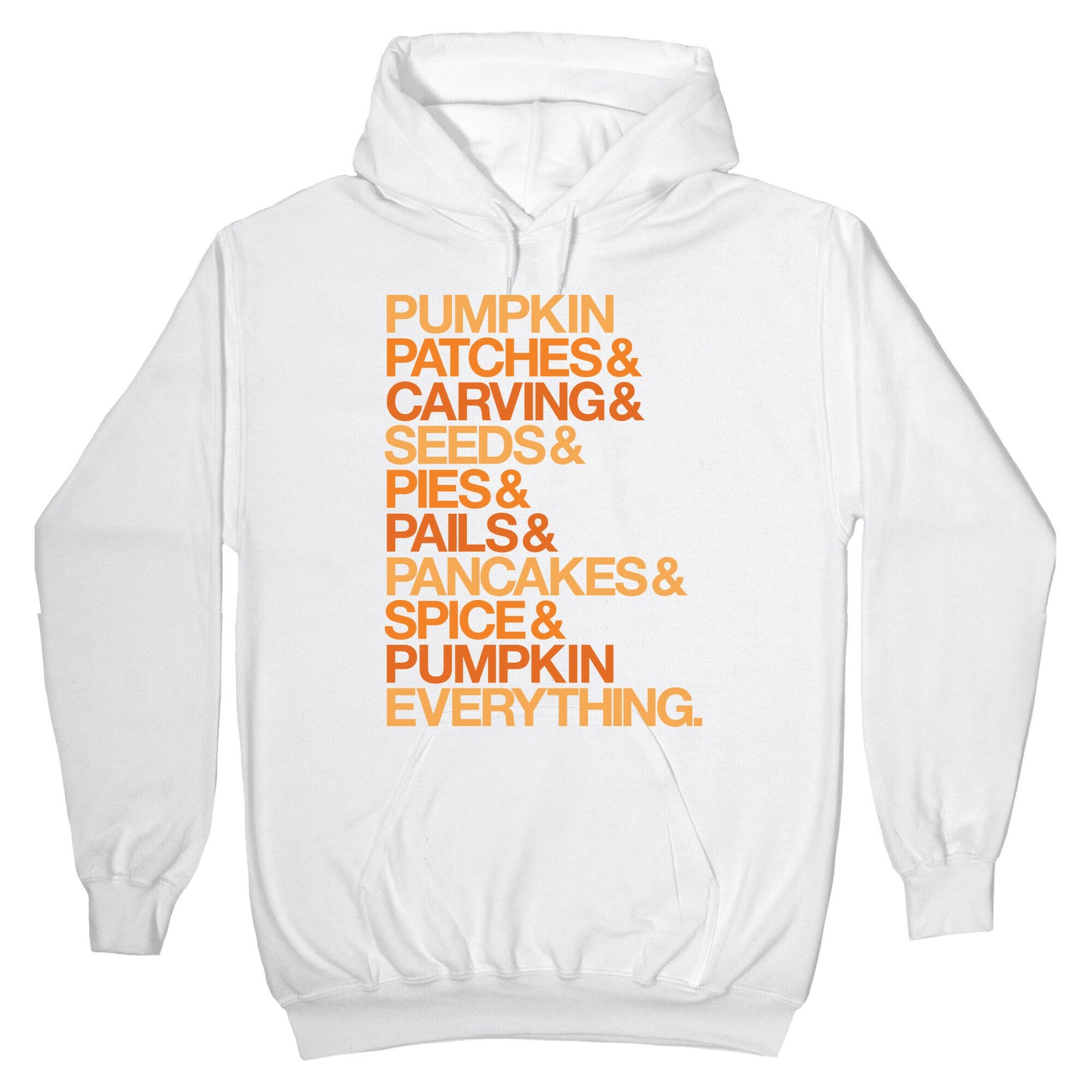 Pumpkin Patches & Carving & Pumpkin Everything White Print Hoodie