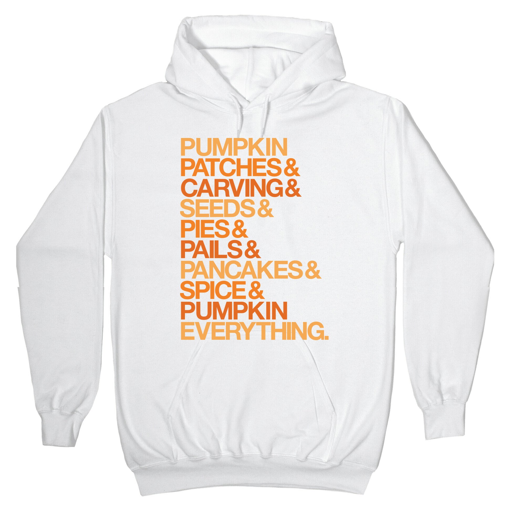 Pumpkin Patches & Carving & Pumpkin Everything White Print Hoodie